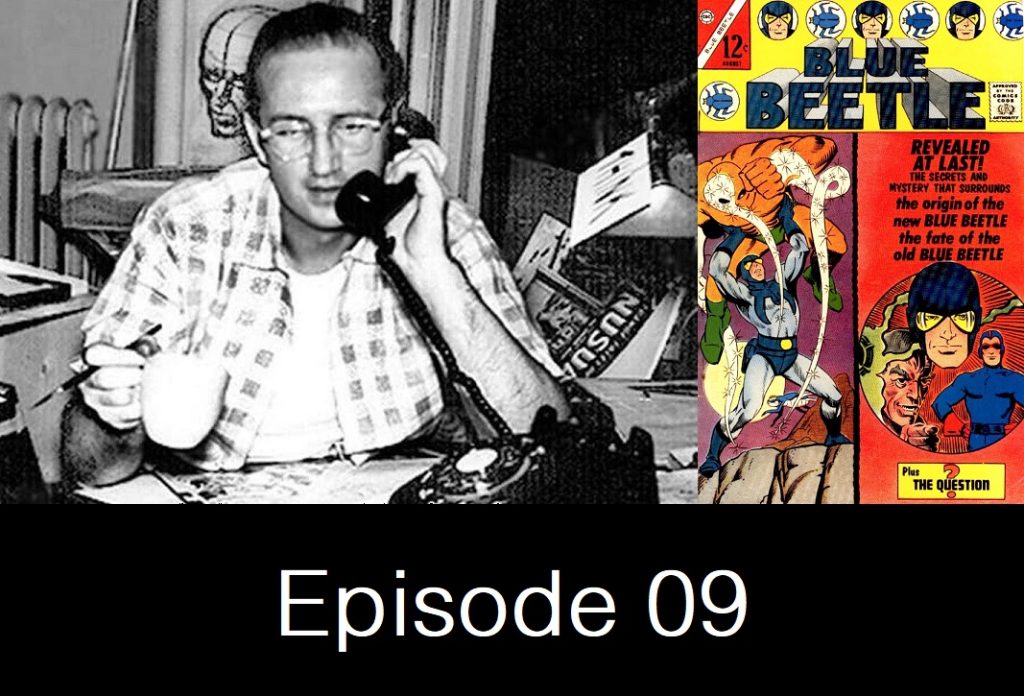 Episode 09 — Geeking on Blue Beetle and Honoring Steve Ditko