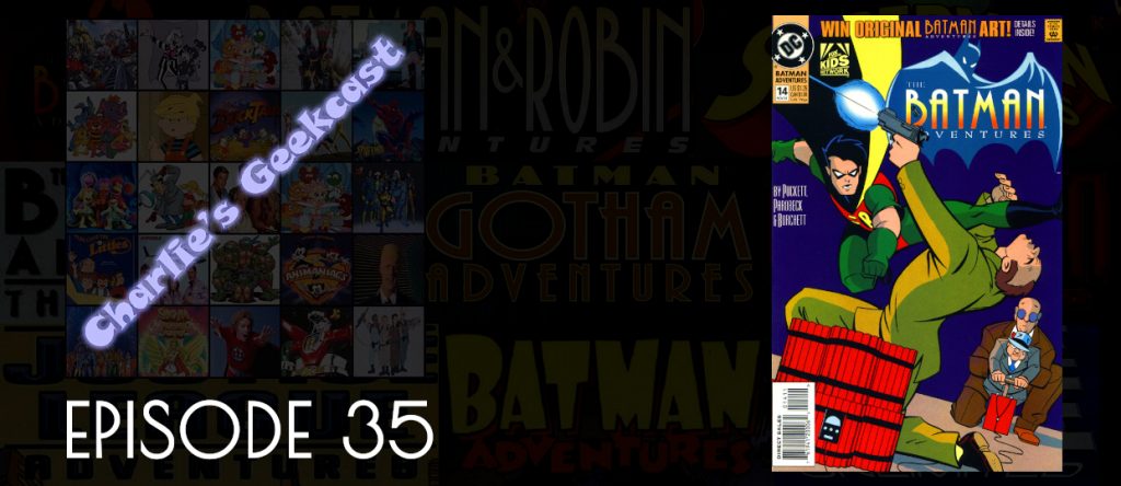Episode 35 — Geeking on Comic Adventures in the DCAU Part 4: Batman Adventures 14