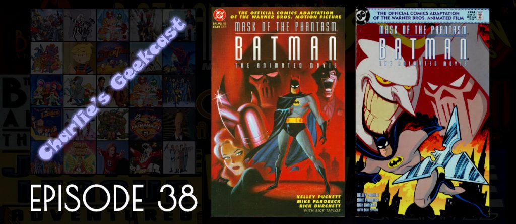 Episode 38 — Geeking on Comic Adventures in the DCAU Part 7: Mask of the Phantasm Comic Adaptation