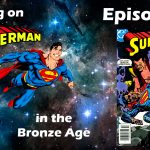 Episode 60 — Geeking On Superman In The Bronze Age 14