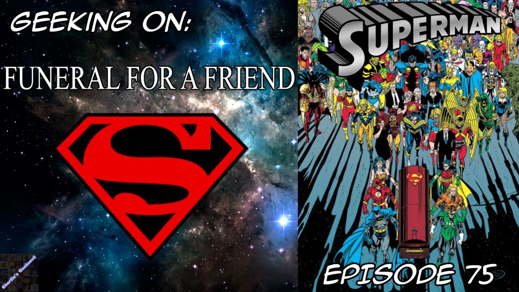 Episode 75 — Geeking on Funeral For a Friend