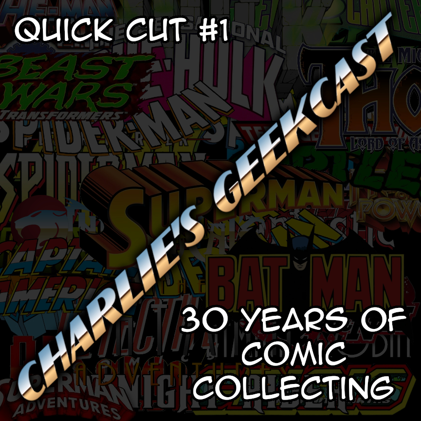 Quick Cut 01 — 30 Years of Comic Collecting