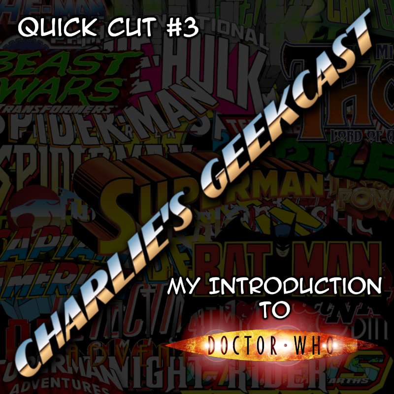 Quick Cut 03 — My Introduction to Doctor Who