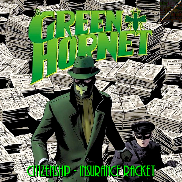 Charlie’s Geekcast Presents 04 – The Green Hornet in “Citizenship-Insurance Racket”