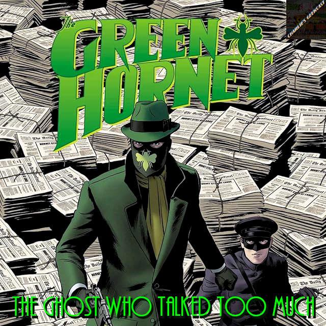 Charlie’s Geekcast Presents 12 – The Green Hornet in “The Ghost Who Talked Too Much”