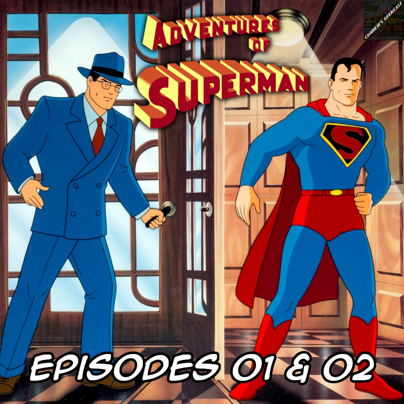 Charlie’s Geekcast Presents 14 – The Adventures of Superman Episodes 01 and 02